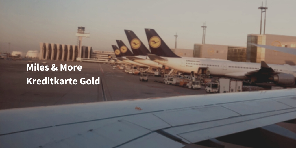 Miles and More Kreditkarte Gold im Test: Vorteile & Nachteile   Erfahrungen