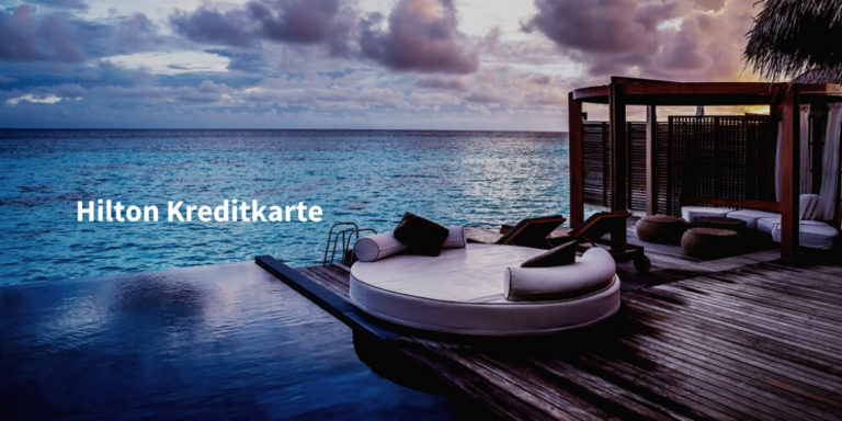 hilton kreditkarte infoseite Schriftzug auf Bild mit luxuriösem Pool auf den Malediven
