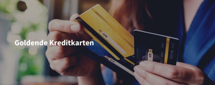 Top 11 Goldene Kreditkarten Im Vergleich Mastercard Gold Visa Gold