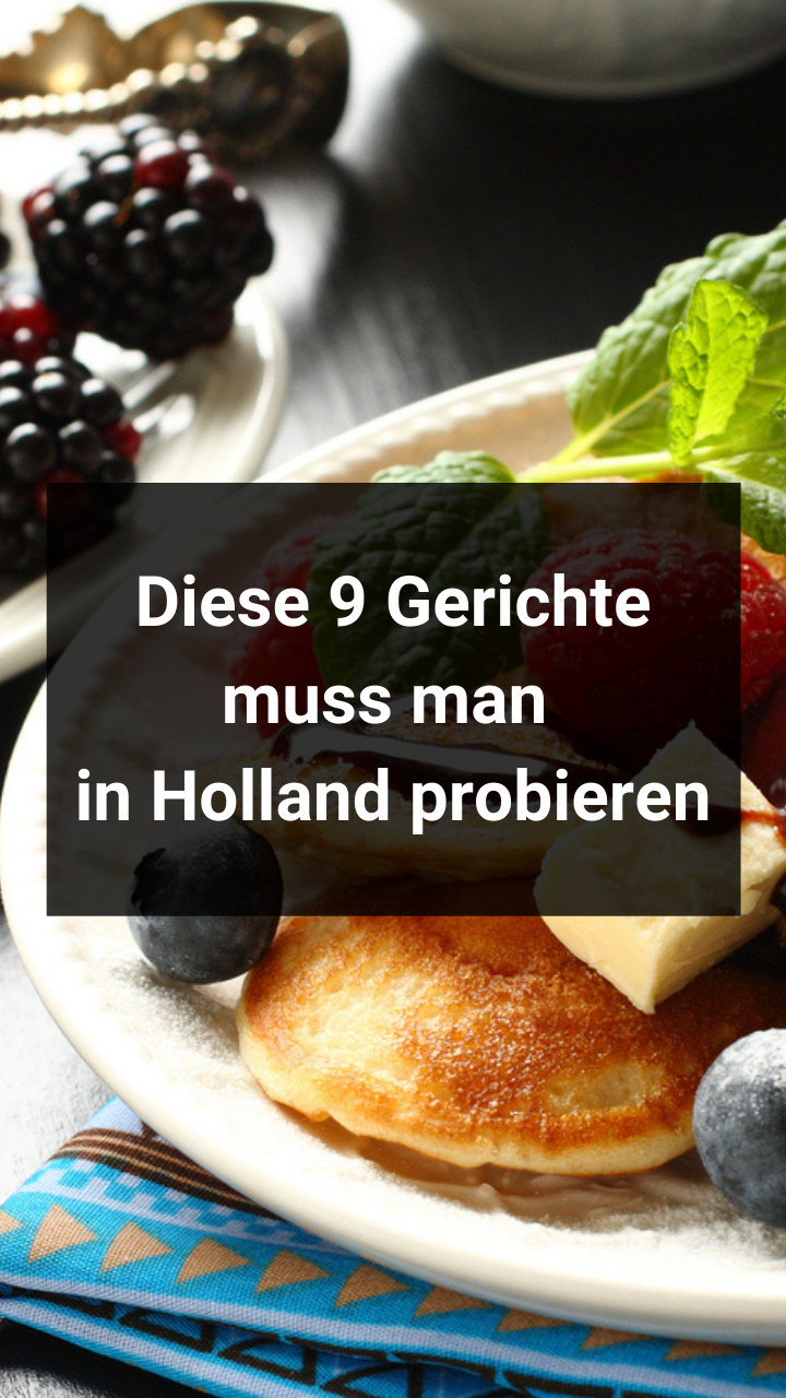 9 typisch Holländische Gerichte, die man unbedingt ausprobieren muss ...