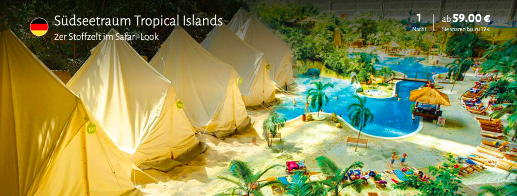 Tropical Islands mit Zelt